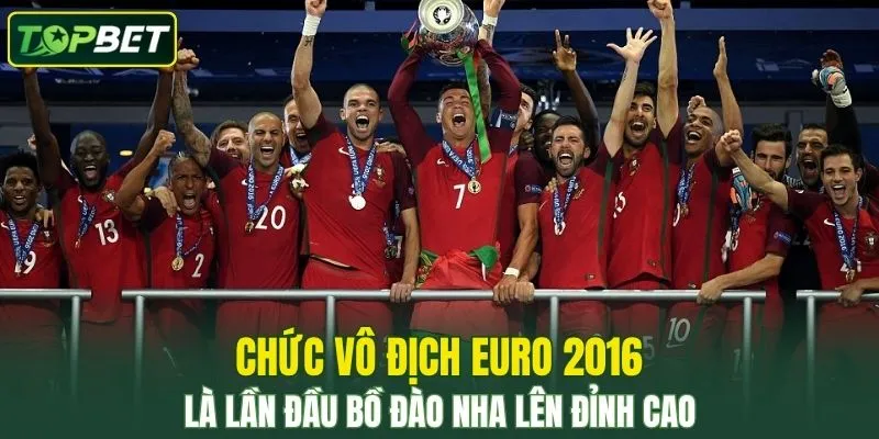 Chuc Vo Dich Euro 2016 La Lan Dau Bo Dao Nha Len Dinh Cao