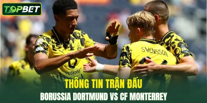 Thong Tin Tran Dau Dortmund Vs Cf Monterrey Ngay 02/07/2025 Converted