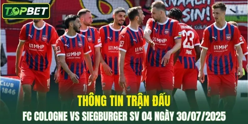 Thong Tin Tran Dau Fc Cologne Vs Siegburger Sv 04 Ngay 30072025