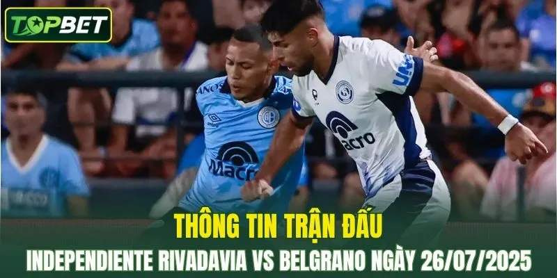 Thong Tin Tran Dau Independiente Rivadavia Vs Belgrano Ngay 26072025