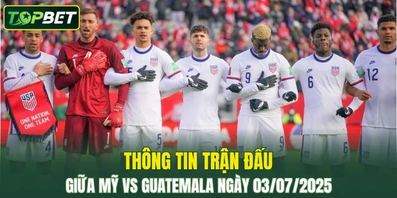 Thong Tin Tran Dau My Vs Guatemala Ngay 03072025