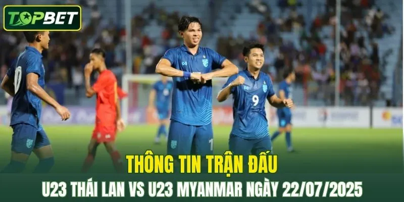 Thong Tin Tran Dau U23 Thai Lan Vs U23 Myanmar Ngay 22072025