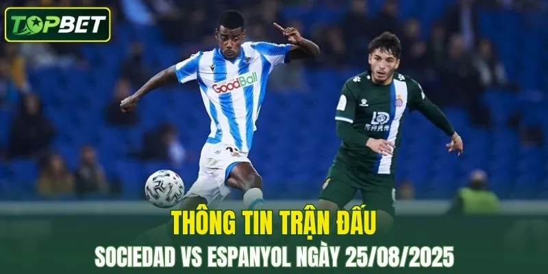 Thong Tin Tran Dau Sociedad Vs Espanyol Ngay 25 08 2025 