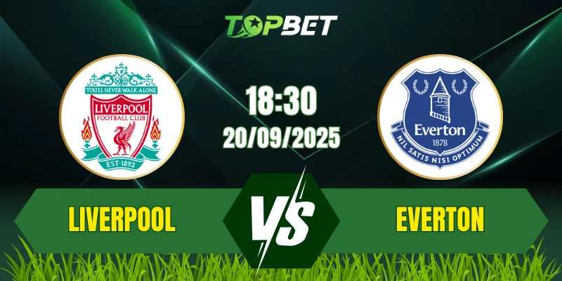 Soi Kèo Trận Liverpool Vs Everton Ngày 20/09/2025: Premier League 2025/26