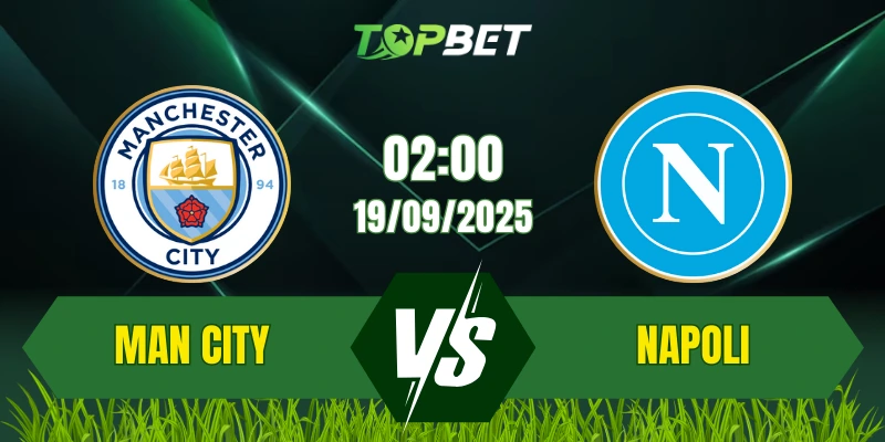 Soi Kèo Trận Man City Vs Napoli Ngày 19/09/2025: UEFA Champions League 2025/26