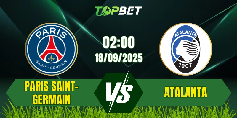 Soi Kèo Trận Paris Saint-Germain Vs Atalanta Ngày 18/09/2025: UEFA Champions League 2025/26