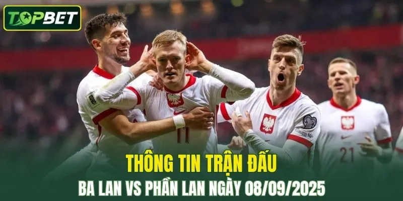 Thong Tin Tran Dau Ba Lan Vs Phan Lan Ngay 08 09 2025