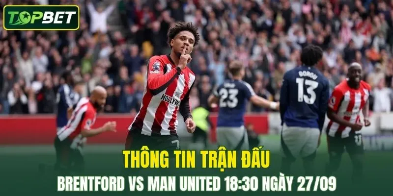 Thong Tin Tran Dau Brentford Vs Man United Ngay 27 09 2025 