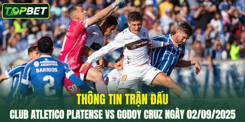 Thong Tin Tran Dau Club Atletico Platense Vs Godoy Cruz Ngay 02 09 2025 