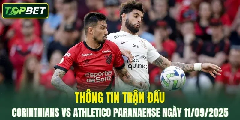 Thong Tin Tran Dau Corinthians Vs Athletico Paranaense Ngay 11 09 2025