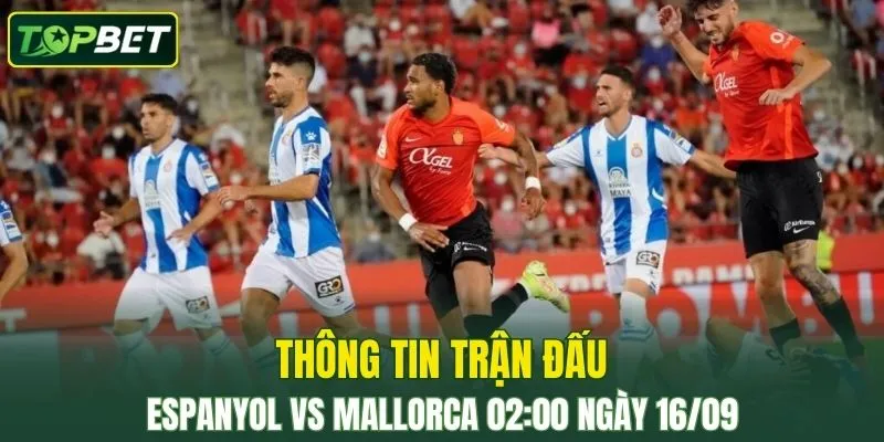 Thong Tin Tran Dau Espanyol Vs Mallorca Ngay 16 09 2025