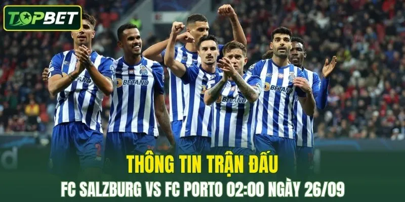 Thong Tin Tran Dau Fc Salzburg Vs Fc Porto Ngay 26 09 2025 