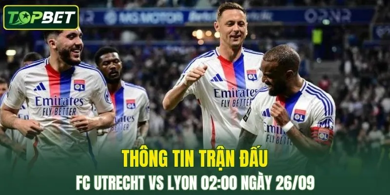 Thong Tin Tran Dau Fc Utrecht Vs Lyon Ngay 26 09 2025 
