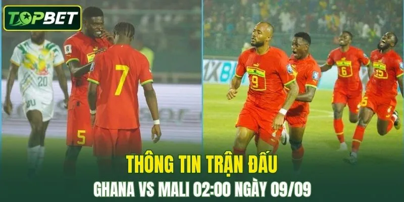 Thong Tin Tran Dau Ghana Vs Mali Ngay 09 09 2025