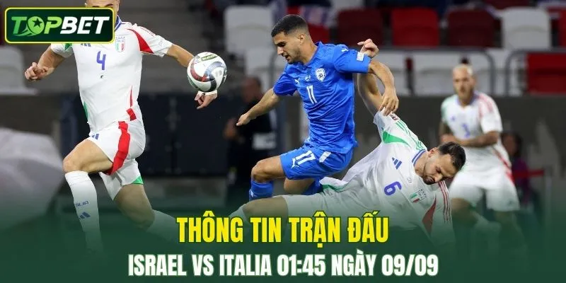 Thong Tin Tran Dau Israel Vs Italia Ngay 09 09 2025