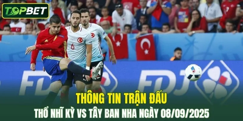 Thong Tin Tran Dau Tho Nhi Ky Vs Tay Ban Nha Ngay 08 09 2025