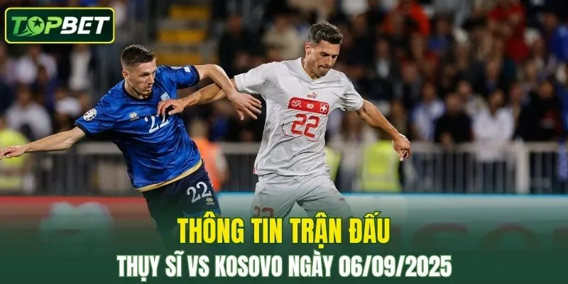 Thong Tin Tran Dau Thuy Si Vs Kosovo Ngay 06 09 2025 