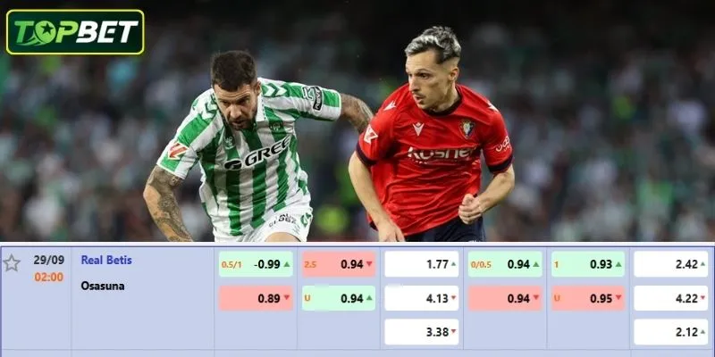 Ty Le Keo Chi Tiet Cho Tran Dau Real Betis Vs Osasuna
