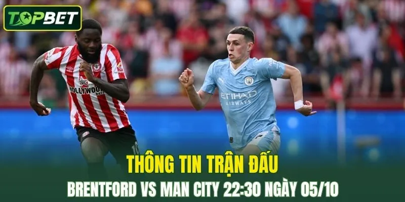 Thong Tin Tran Dau Brentford Vs Man City Ngay 05 10 2025