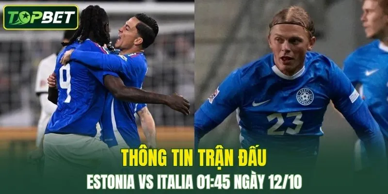 Thong Tin Tran Dau Estonia Vs Italia Ngay 12 10 2025 