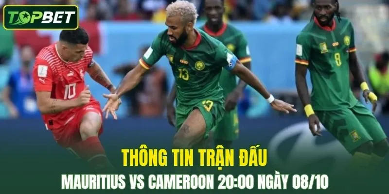 Thong Tin Tran Dau Mauritius Vs Cameroon Ngay 08 10 2025