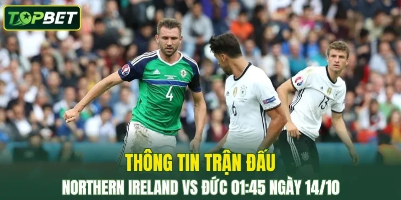 Thong Tin Tran Dau Northern Ireland Vs Duc Ngay 14 10 2025