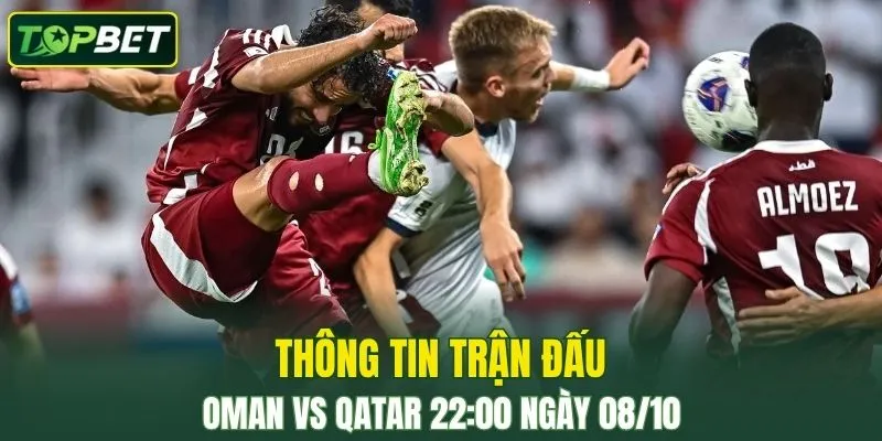 Thong Tin Tran Dau Oman Vs Qatar Ngay 08 10 2025