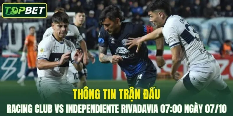 Thong Tin Tran Dau Racing Club Vs Independiente Rivadavia Ngay 07 10 2025