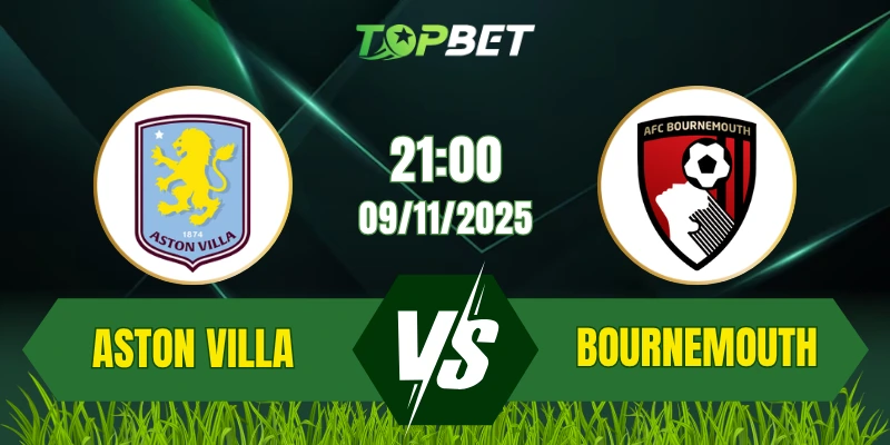 Soi Kèo Trận Aston Villa vs Bournemouth Ngày 09/11/2025