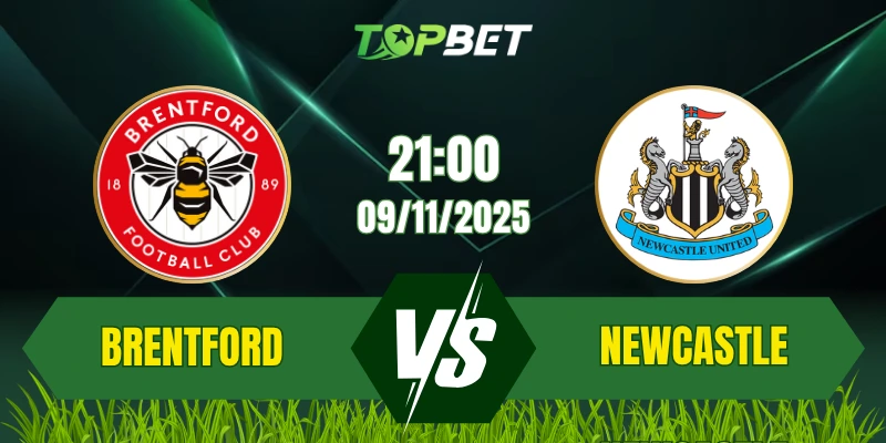 Soi Kèo Trận Brentford Vs Newcastle Ngày 09/11/2025