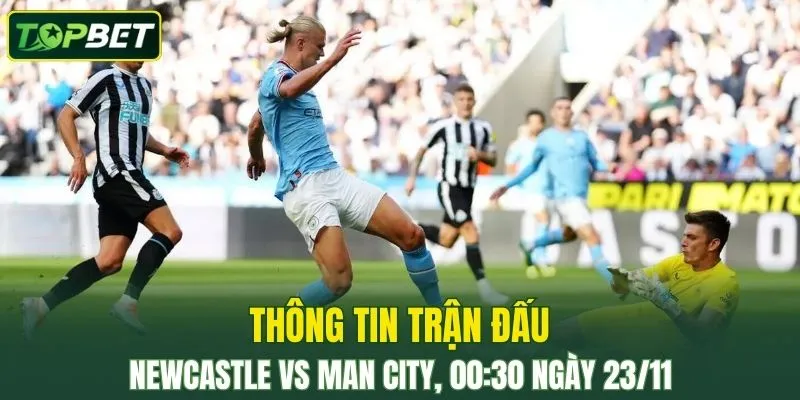 Chi Tiet Tran Dau Newcastle Vs Manchester City Ngay 23 11 2025
