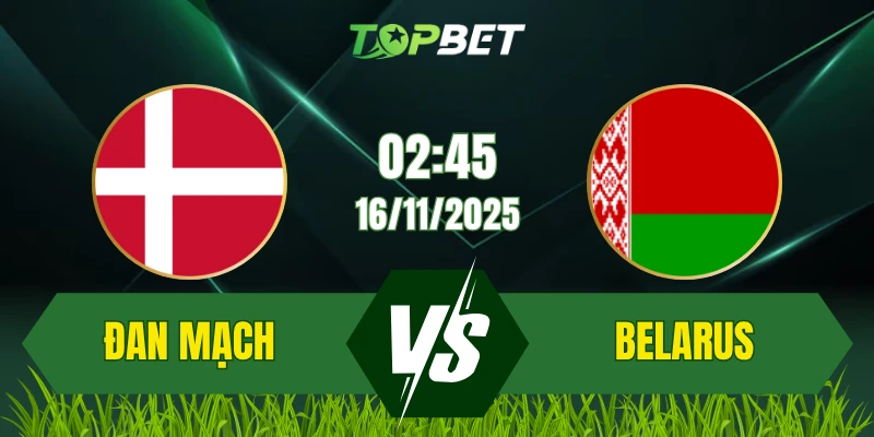 Soi Kèo Trận Đan Mạch Vs Belarus Ngày 16/11/2025