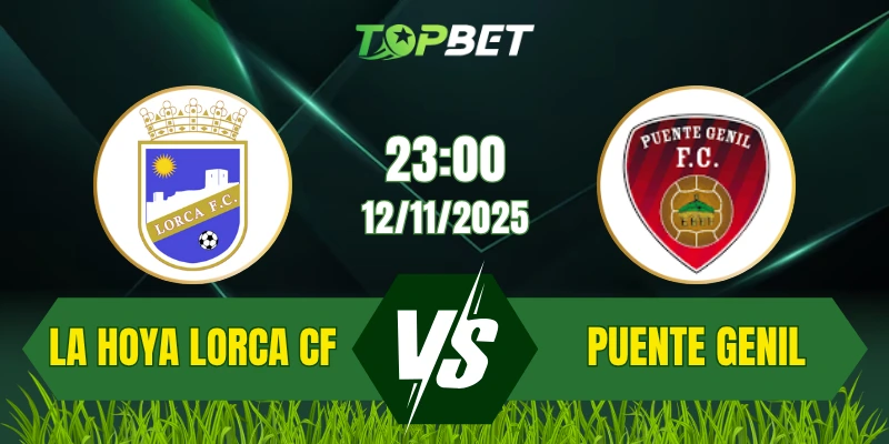 Soi Kèo Trận Lorca Deportiva vs Puente Genil Ngày 12/11/2025