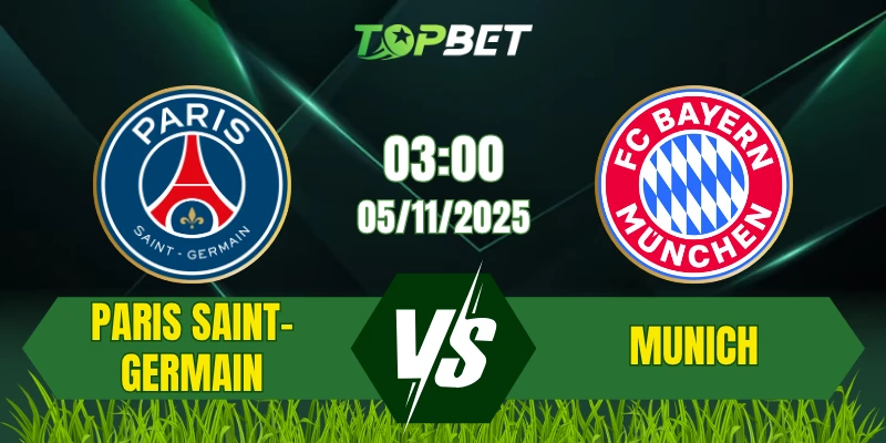 Soi Kèo Trận Paris Saint-Germain Vs Bayern Munich Ngày 05/11/2025