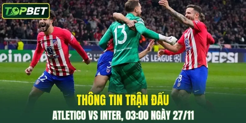 Thong Tin Tran Dau Atletico Madrid Vs Inter Milan Ngay 27 11 2025