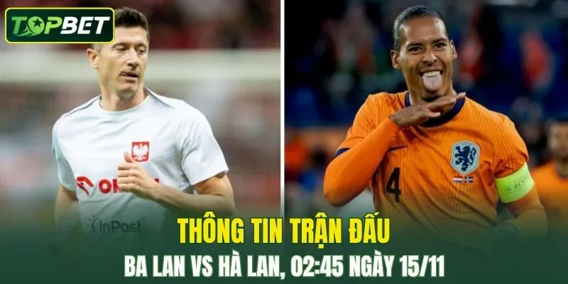 Thong Tin Tran Dau Ba Lan Vs Ha Lan Ngay 15 11 2025