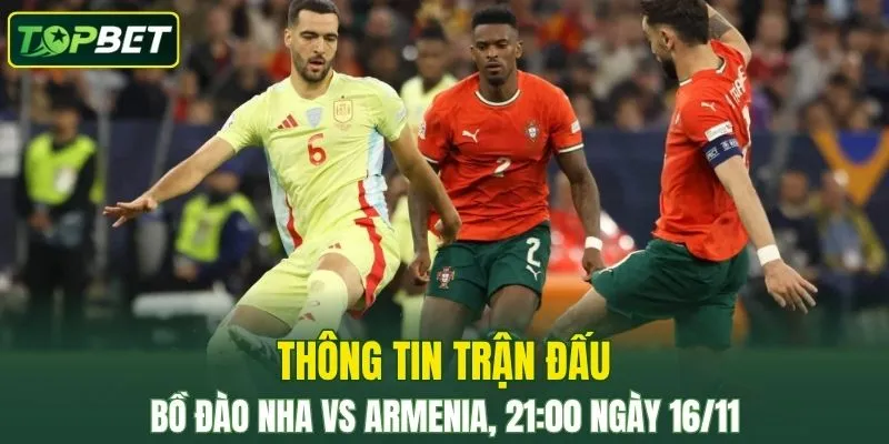 Thong Tin Tran Dau Bo Dao Nha Vs Armenia Ngay 16 11 2025