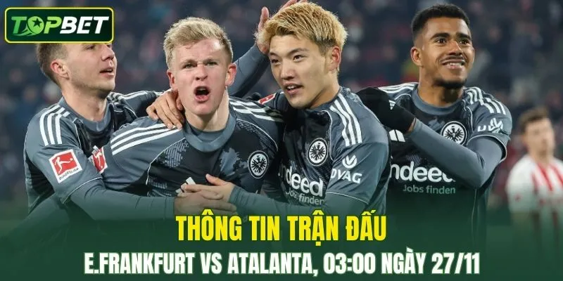 Thong Tin Tran Dau E.frankfurt Vs Atalanta Ngay 27 11 2025