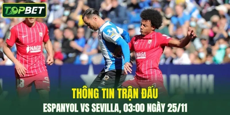 Thong Tin Tran Dau Espanyol Vs Sevilla Ngay 25 11 2025