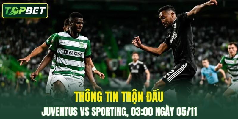 Thong Tin Tran Dau Giua Juventus Vs Sporting Cp Luc 03 00 05 11