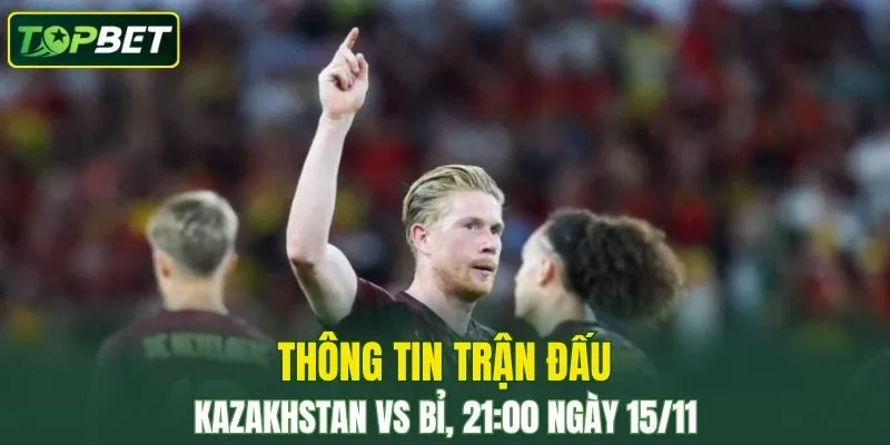 Thong Tin Tran Dau Kazakhstan Vs Bi Ngay 15 11 2025