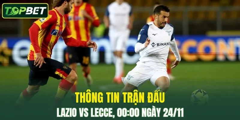 Thong Tin Tran Dau Lazio Vs Lecce Ngay 24 11 2025