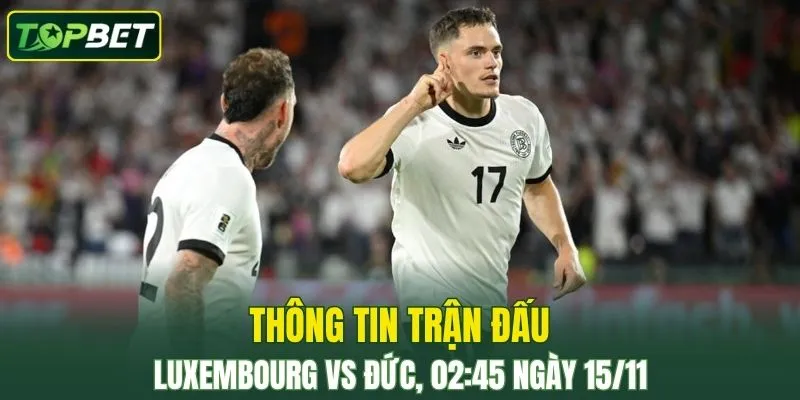 Thong Tin Tran Dau Luxembourg Vs Duc Ngay 15 11 2025