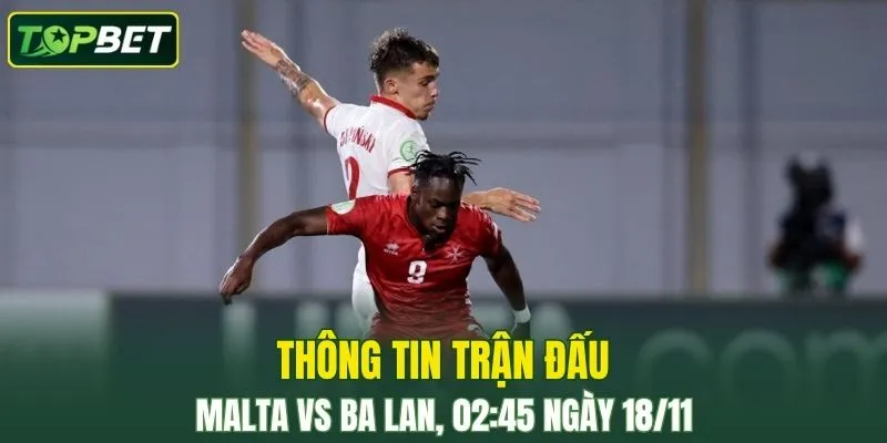 Thong Tin Tran Dau Malta Vs Ba Lan Ngay 18 11 2025