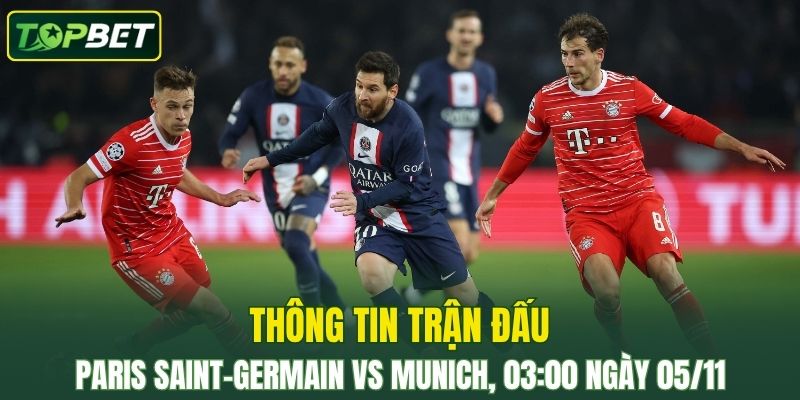 Thong Tin Tran Dau Paris Saint Germain Vs Bayern Munich Ngay 05 11 2025