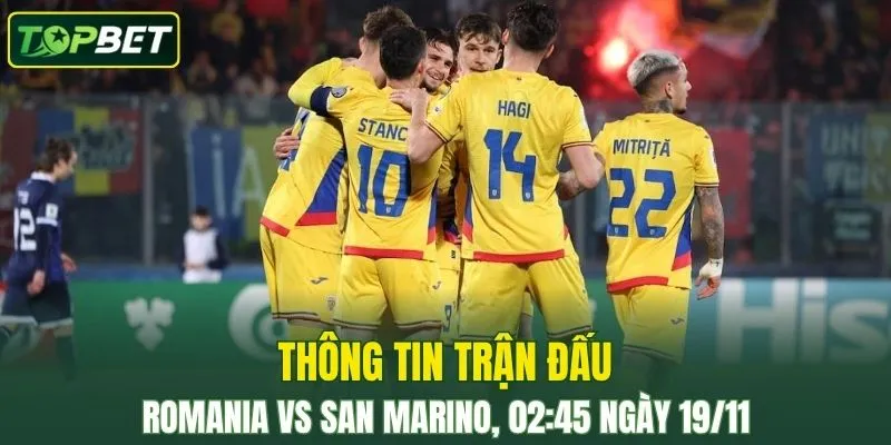 Thong Tin Tran Dau Romania Vs San Marino Ngay 19 11 2025
