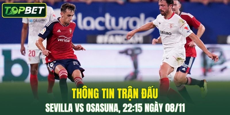 Thong Tin Tran Dau Sevilla Vs Osasuna Ngay 08 11 2025