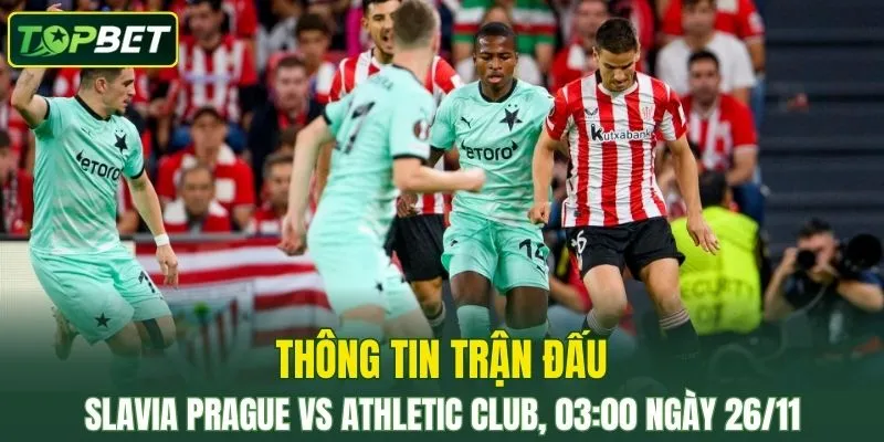 Thong Tin Tran Dau Slavia Prague Vs Athletic Club Ngay 26 11 2025