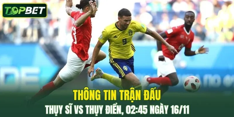 Soi Kèo Trận Thụy Sĩ vs Thụy Điển Ngày 16/11/2025