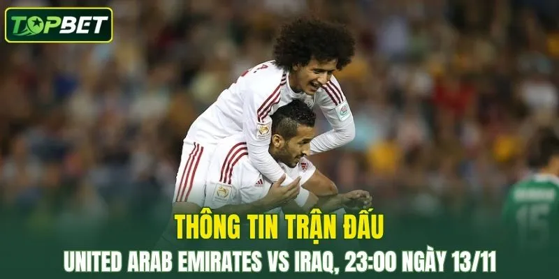 Thong Tin Tran Dau United Arab Emirates Vs Iraq Ngay 13 11 2025